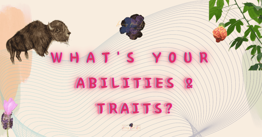 What’s Your Abilities & Traits?