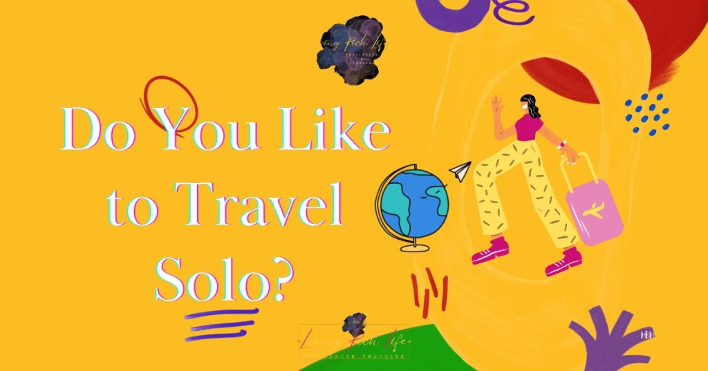 Do You Like to Travel Solo?