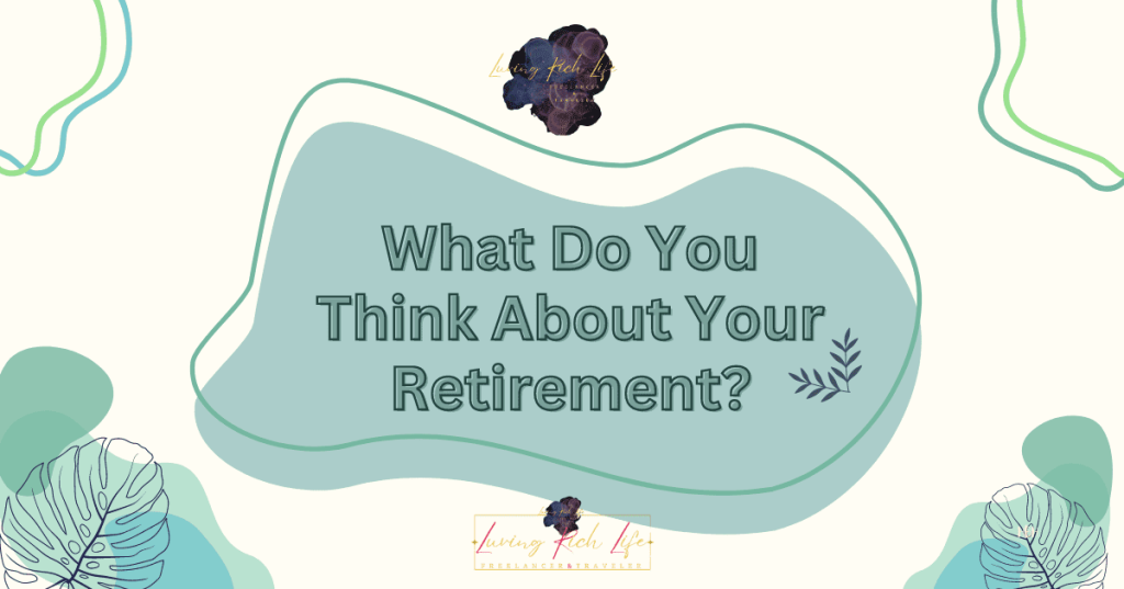What Do You Think About Your Retirement?