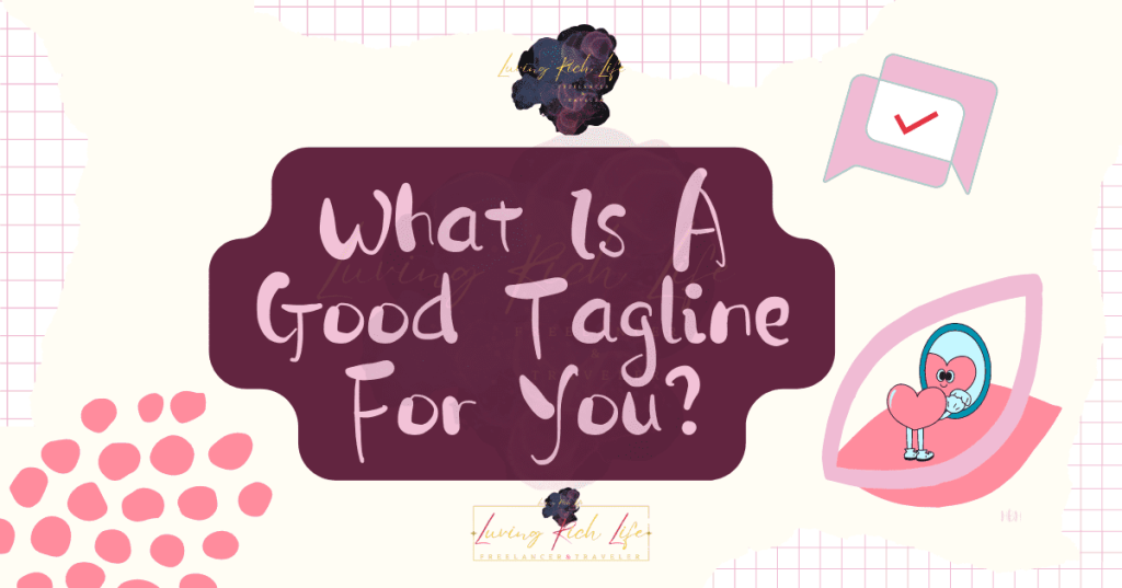 What Is A Good Tagline For You?
