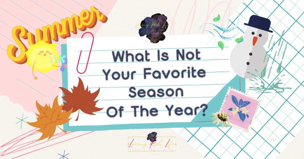 What Is Not Your Favorite Season Of The Year?