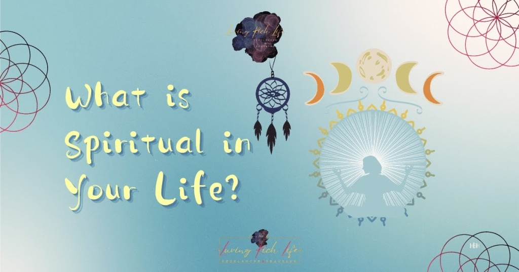 What is Spiritual in Your Life?