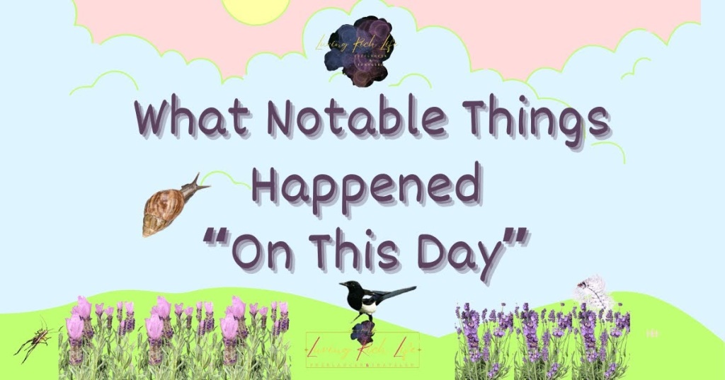 Guess What Notable Things Happened “On This Day”???