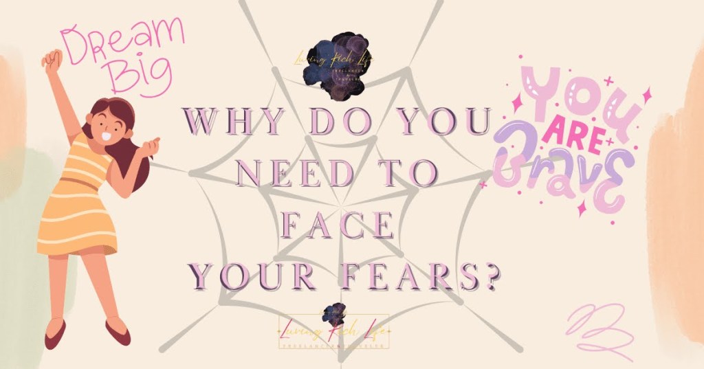 Why Do You Need to Face Your Fears?