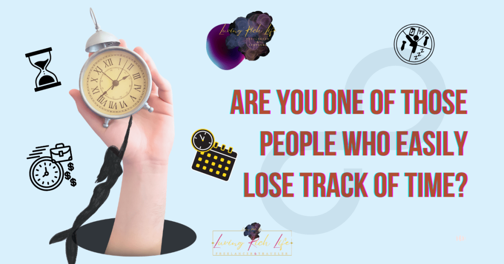 Are You One of Those People who Easily Lose Track of Time?