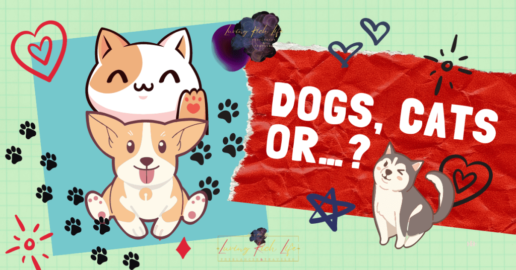 Dogs or cats OR…?