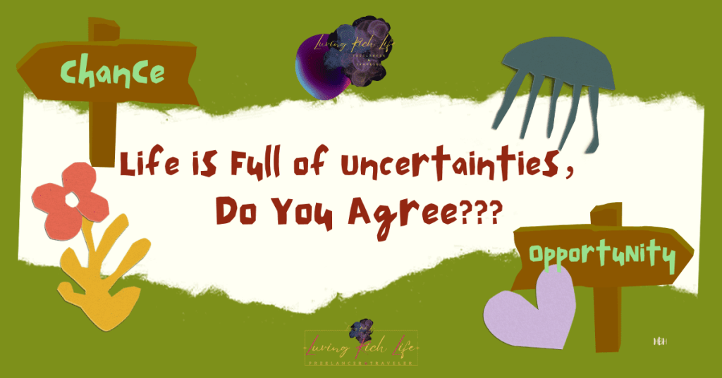 Life is Full of Uncertainties ，Do You Agree?